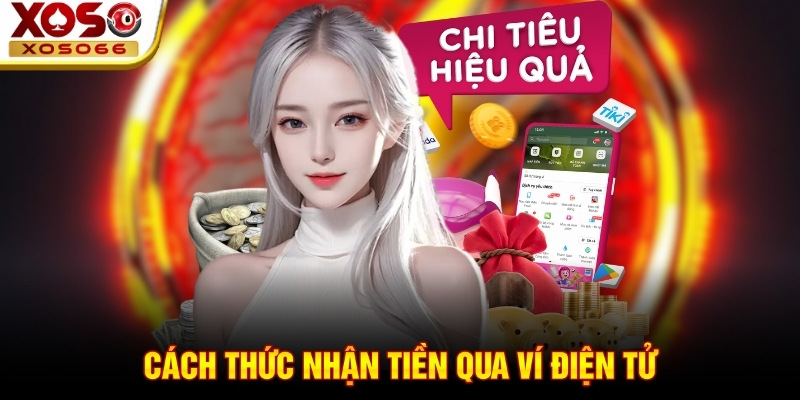 Cách thức nhận tiền qua ví điện tử