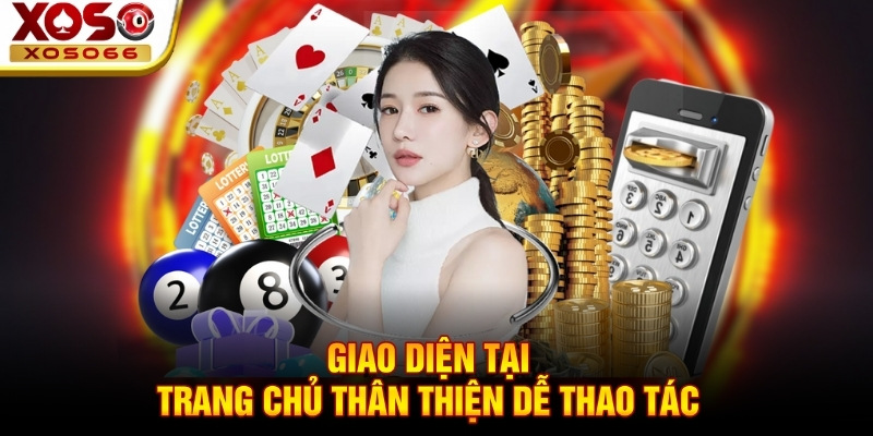 Giao diện tại trang chủ thân thiện dễ thao tác