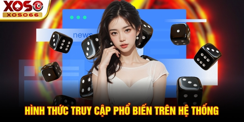 Hình thức truy cập phổ biến trên hệ thống