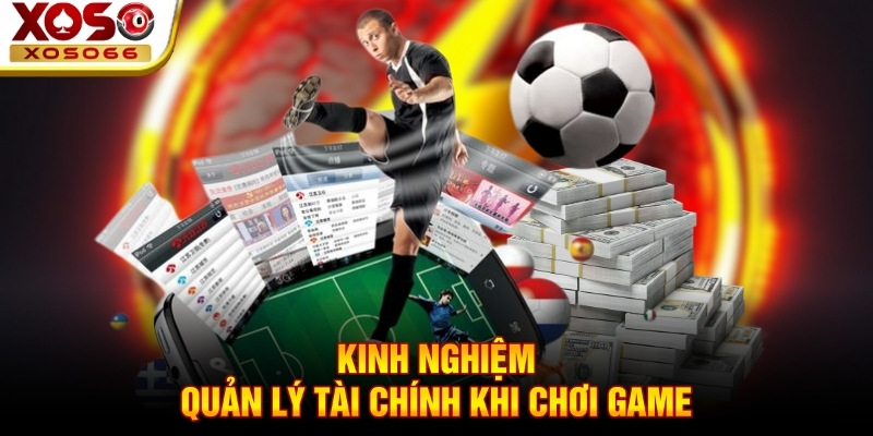 Kinh nghiệm quản lý tài chính khi chơi game
