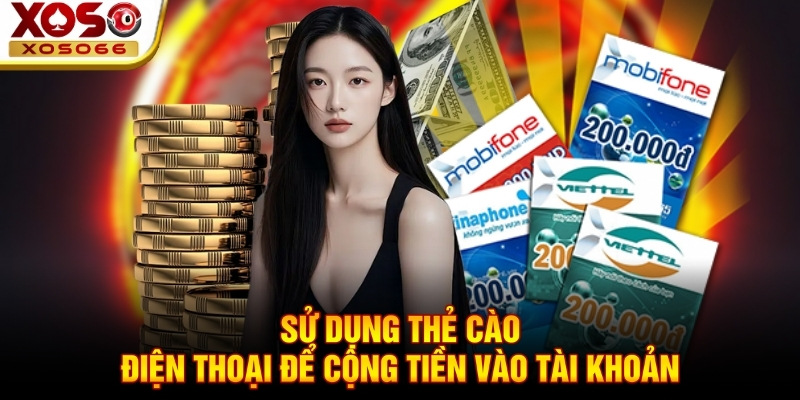 Sử dụng thẻ cào điện thoại để cộng tiền vào tài khoản