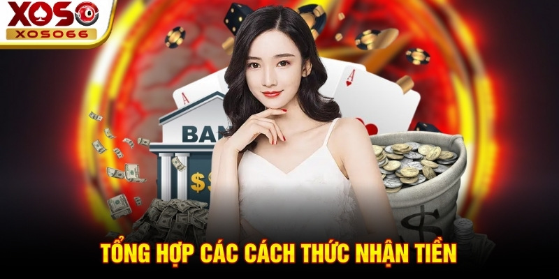 Tổng hợp các cách thức nhận tiền