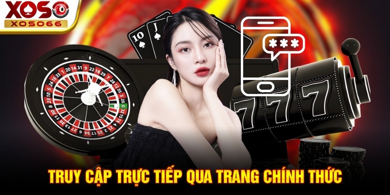 Truy cập trực tiếp qua trang chính thức