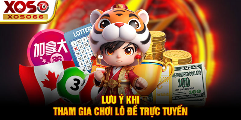 luu y khi tham gia choi lo de truc tuyen