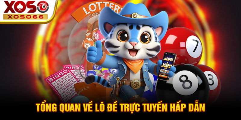tong quan ve lo de truc tuyen hap dan